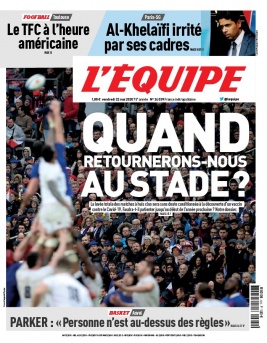 L'Equipe 22 mai 2020 L'Equipe N°24039 du 22 mai 2020 à télécharger sur iPad