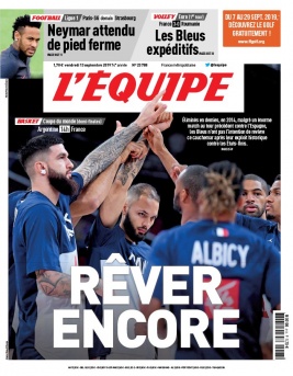L'Equipe 13 septembre 2019 L'Equipe N°23788 du 13 septembre 2019 à télécharger sur iPad