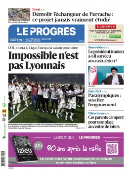 Lisez Le Progrès - Lyon - Villeurbanne - Caluire du 20 mai 2024 sur ePresse.fr
