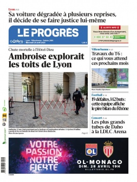 Lisez Le Progrès - Lyon - Villeurbanne - Caluire du 24 avril 2024 sur ePresse.fr