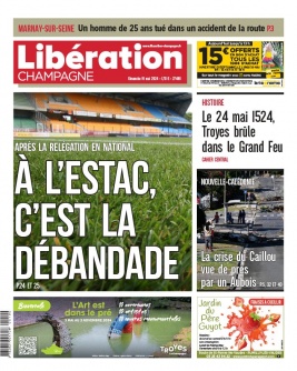 Lisez Libération Champagne du 19 mai 2024 sur ePresse.fr