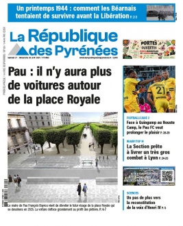 La République des Pyrénées N°20240427 du 27 avril 2024 à télécharger sur iPad