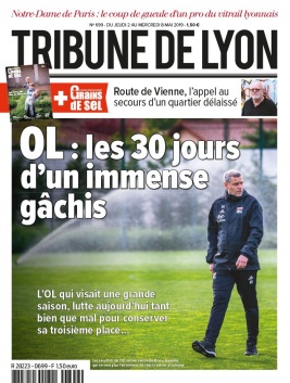 Tribune de Lyon N°699 du 02 mai 2019 à télécharger sur iPad