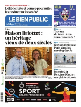 Lisez Le Bien Public - Dijon du 26 juillet 2024 sur ePresse.fr