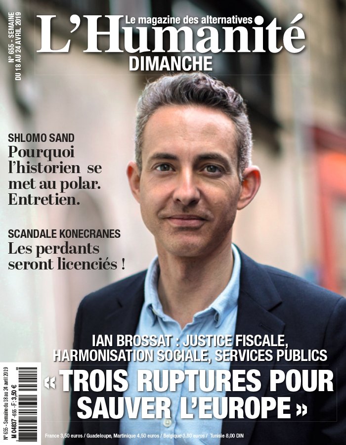 L'Humanité Dimanche 18 avril 2019 L'Humanité Dimanche N°655 du 18 avril 2019 à télécharger sur iPad