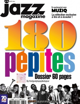 Lisez Jazz Magazine du 25 juillet 2024 sur ePresse.fr